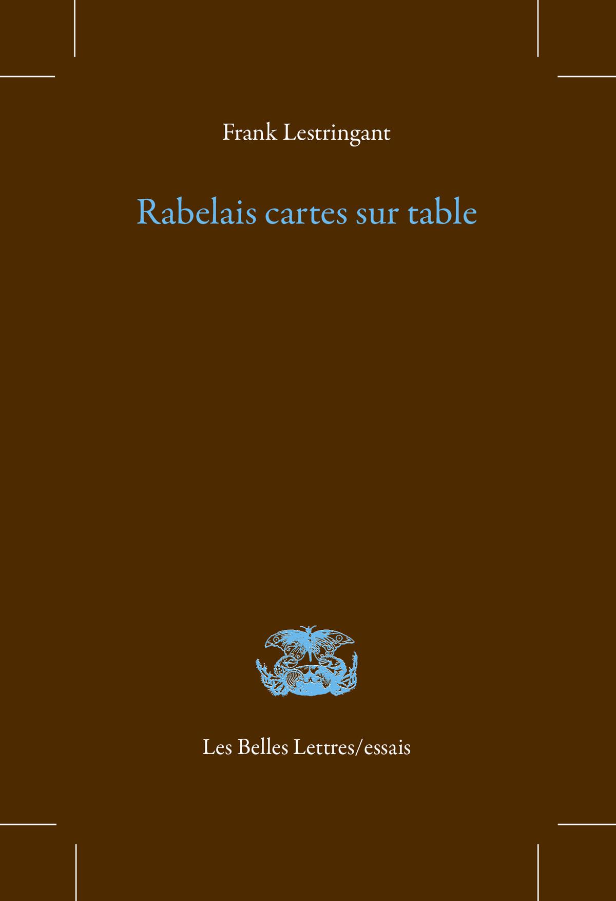 , On a lu : « Rabelais cartes sur table », de Frank Lestringant, l’incroyable géographie de Pantagruel et Gargantua
